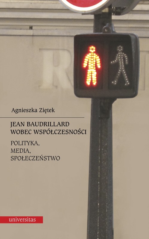 okładka Jean Baudrillard wobec współczesności: polityka, media, społeczeństwo ebook | pdf | Agnieszka Ziętek