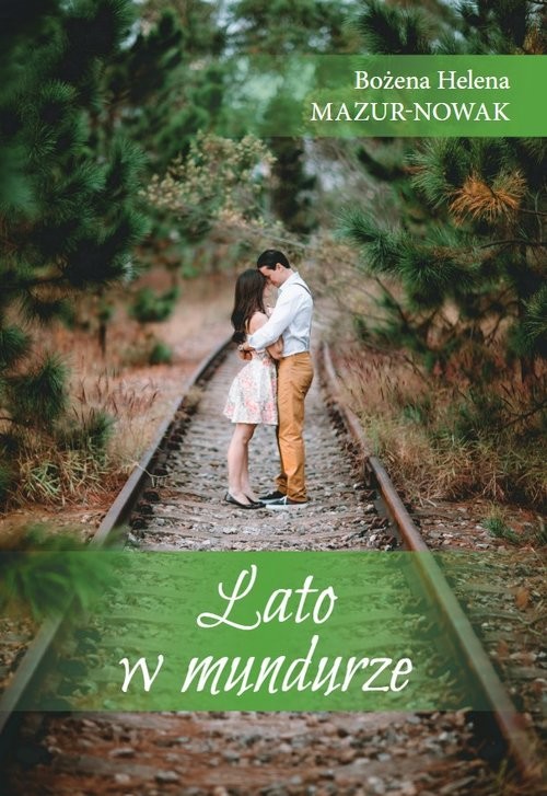 okładka Lato w mundurze książka | Mazur-Nowak BożenaHelena