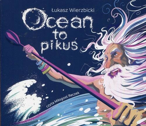okładka Ocean to pikuś audiobook | MP3 | Łukasz Wierzbicki