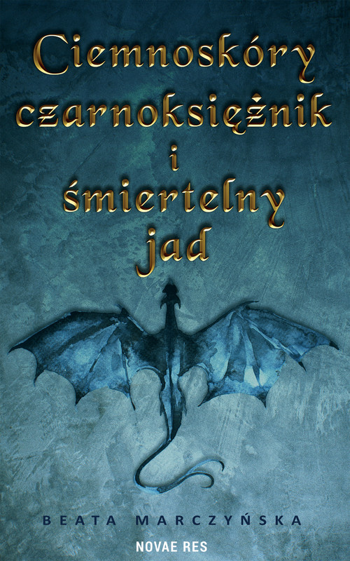 okładka Ciemnoskóry czarnoksiężnik i śmiertelny jad ebook | epub, mobi | Beata Marczyńska