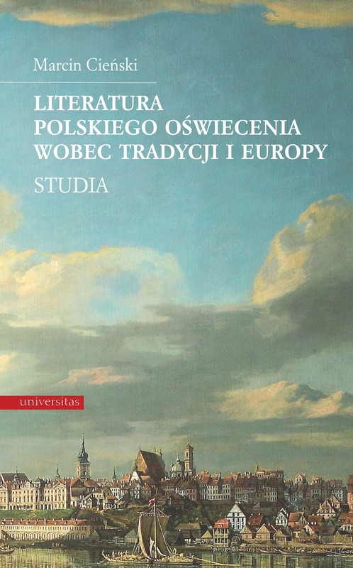 okładka Literatura polskiego oświecenia wobec tradycji i Europy. Studia ebook | pdf | Marcin Cieński