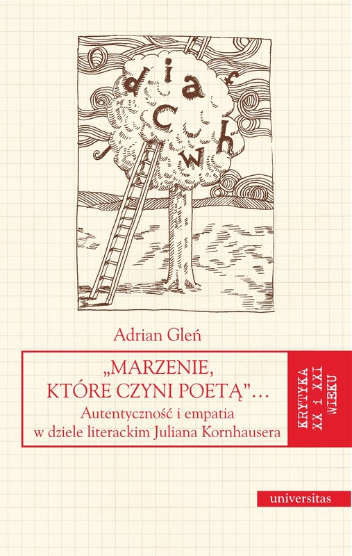 okładka „Marzenie, które czyni poetą”… Autentyczność i empatia w dziele literackim Juliana Kornhausera ebook | pdf | Adrian Gleń