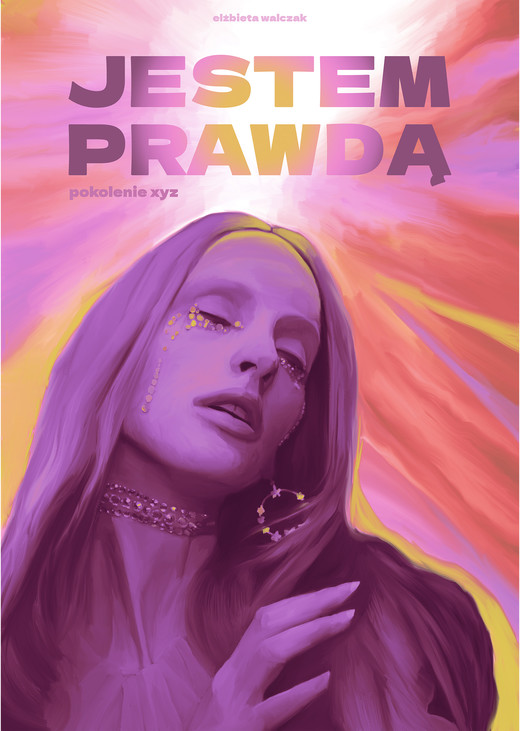 okładka Jestem prawdą. Pokolenie XYZ ebook | epub, mobi | Elżbieta Walczak