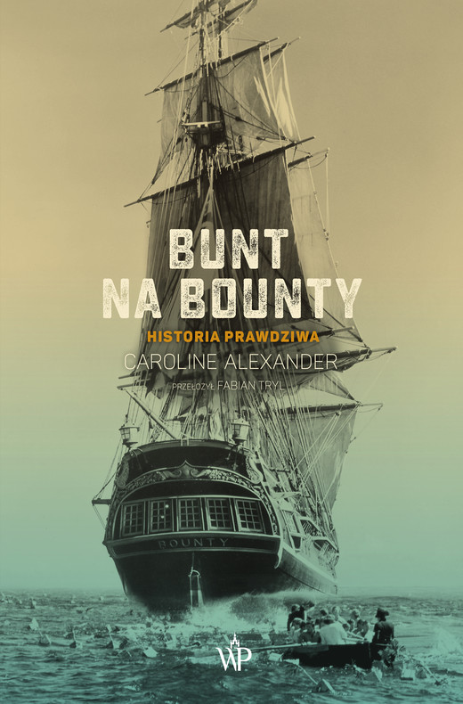 okładka Bunt na Bounty. Historia prawdziwa ebook | epub, mobi | Caroline Alexander
