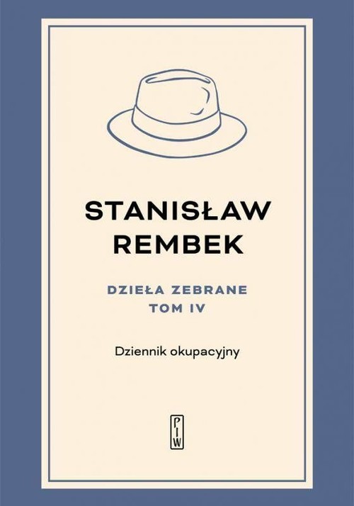 okładka Dzieła zebrane tom 4 Dziennik okupacyjny książka | Stanisław Rembek