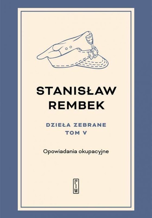 okładka Dzieła zebrane Tom 5 Opowiadania okupacyjne książka | Stanisław Rembek