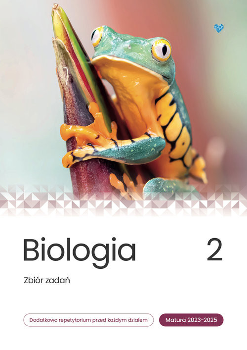 okładka Biologia Zbiór zadań Matura 2023-2025 Tom 2 książka | Jacek Mieszkowicz, Cichy Dorota, Bogumiła Bąk, Brom Krzysztof, Klaudia Suwała, Marek Grzywna, Bryś M