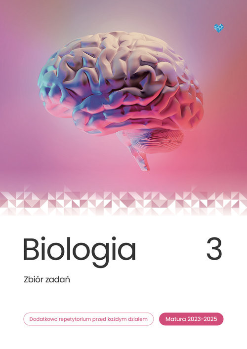 okładka Biologia Zbiór zadań Matura 2023-2025 Tom 3 książka | Jacek Mieszkowicz, Cichy Dorota, Bogumiła Bąk, Brom Krzysztof, Klaudia Suwała, Marek Grzywna, Bryś M
