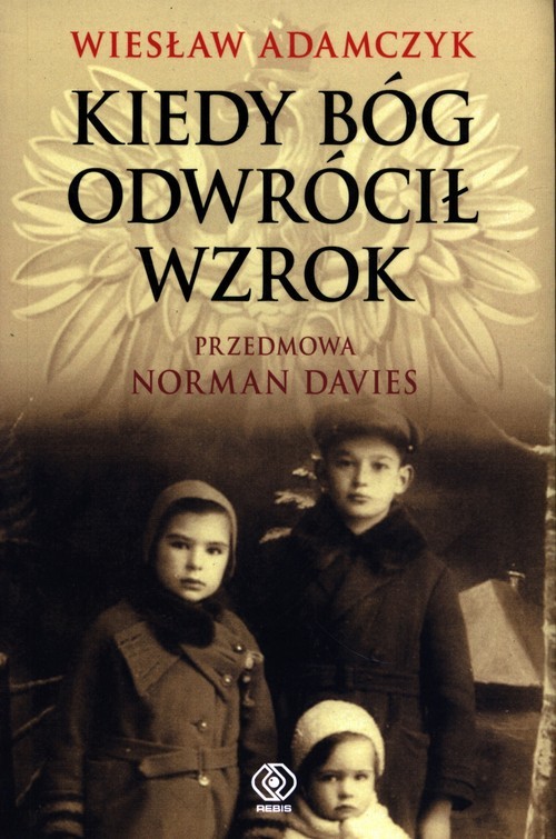 okładka Kiedy Bóg odwrócił wzrok książka | Wiesław Adamczyk