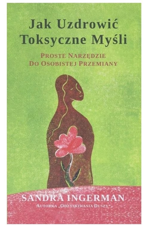 okładka Jak uzdrowić toksyczne myśli Proste narzędzie do sobistej przemiany książka | Sandra Ingerman