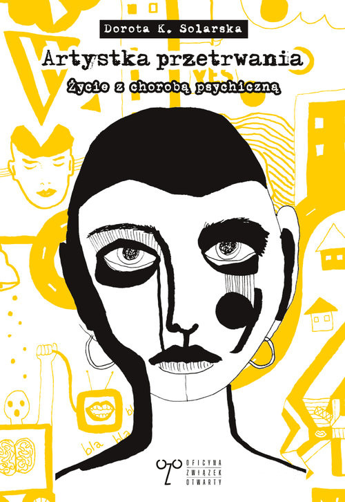 okładka Artystka przetrwania Życie z chorobą psychiczną książka | Solarska DorotaK.