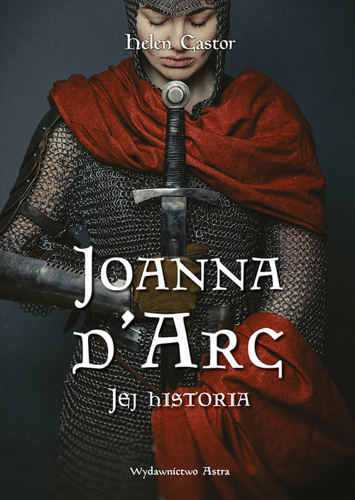 okładka Joanna d'Arc Jej historia książka | Helen Castor
