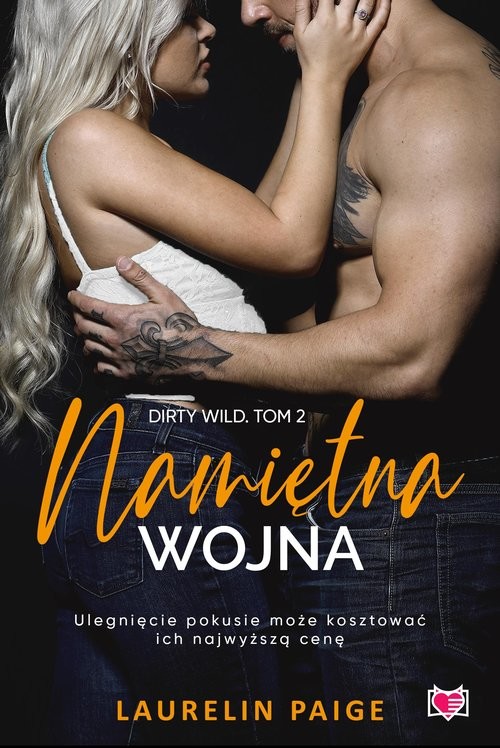 okładka Namiętna wojna Dirty wild Tom 2 książka | Laurelin Paige
