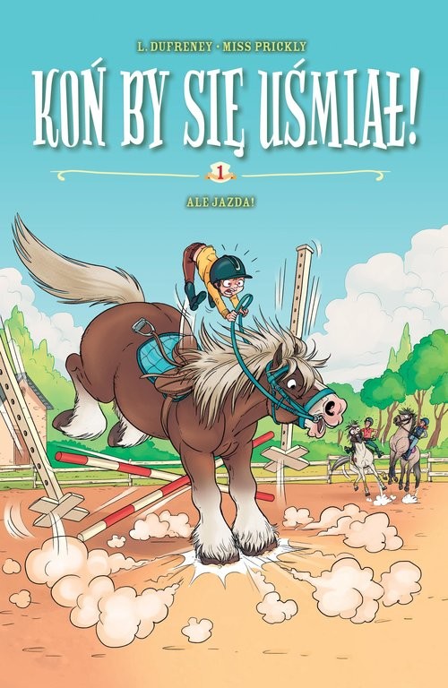 okładka Koń by się uśmiał! Ale Jazda! Tom 1 książka