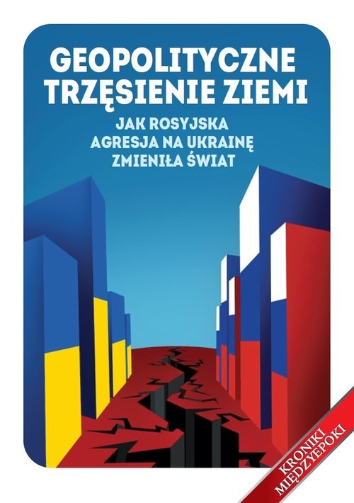 okładka Geopolityczne trzęsienie ziemi Jak rosyjska agresja na Ukrainę zmieniła świat książka