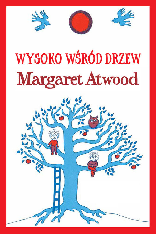 okładka Wysoko wśród drzew książka | Margaret Atwood
