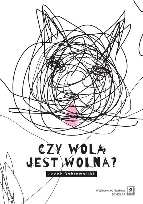 okładka Czy wola jest wolna? książka | Dobrowolski Jacek