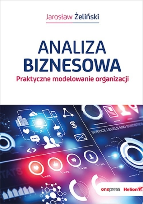 okładka Analiza biznesowa. Praktyczne modelowanie organizacji książka | Żeliński Jarosław