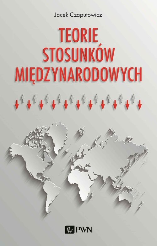 okładka Teorie stosunków międzynarodowych książka | Jacek Czaputowicz