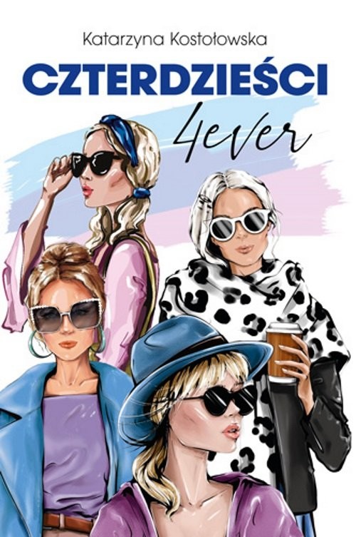 okładka Czterdzieści 4ever książka | Katarzyna Kostołowska