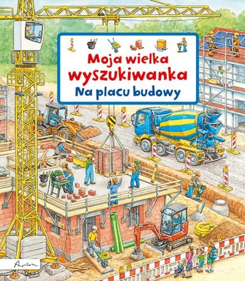 okładka Moja wielka wyszukiwanka Na placu budowy książka | Susanne Gernhauser