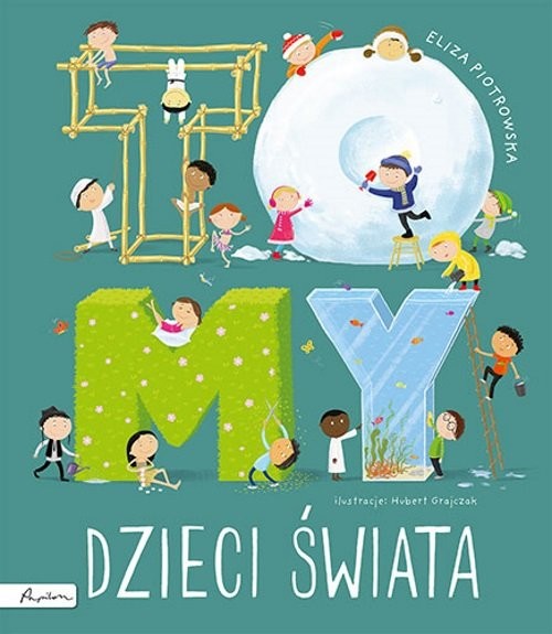 okładka To MY dzieci świata książka | Eliza Piotrowska