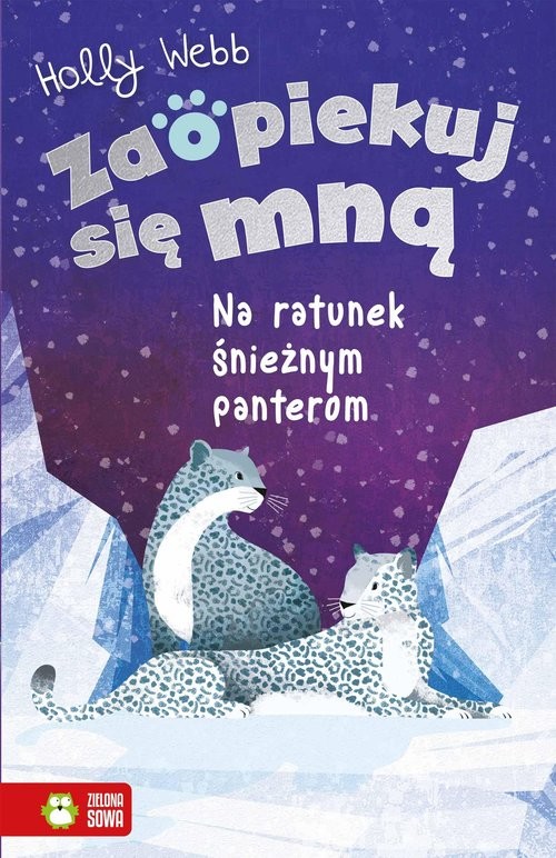 okładka Zaopiekuj się mną Na ratunek śnieżnym panterom książka | Holly Webb