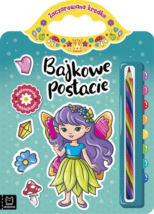 okładka Bajkowe postacie Malowanka z naklejkami Zaczarowana kredka książka | Anna Podgórska