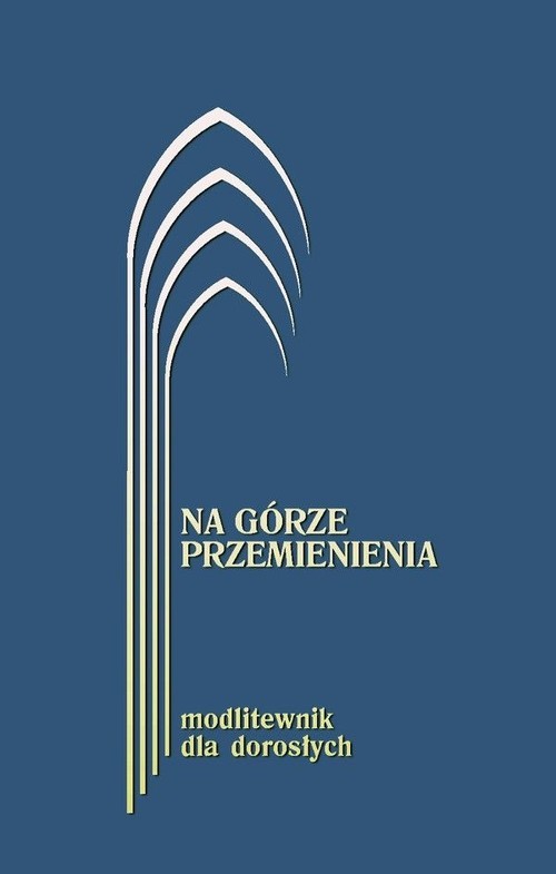 okładka Na górze przemienienia Modlitewnik dla dorosłych granatowy książka