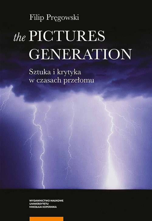 okładka The Pictures Generation Sztuka i krytyka w czasach przełomu książka | Filip Pręgowski