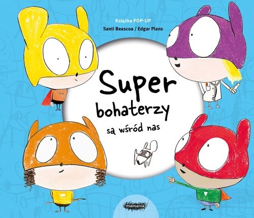 okładka Superbohaterzy są wśród nas Książka POP-UP książka | Santi Beascoa
