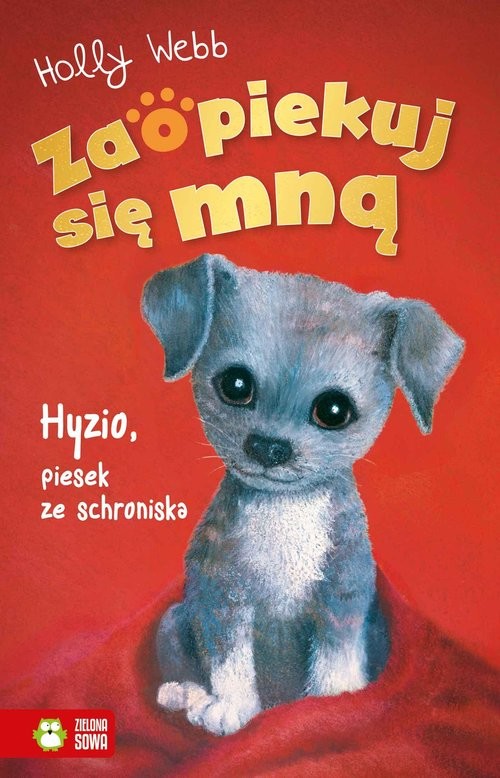 okładka Zaopiekuj się mną Hyzio, piesek ze schroniska książka | Holly Webb