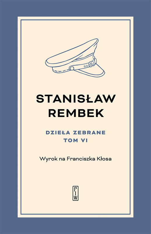 okładka Dzieła zebrane, t.6: Wyrok na Franciszka Kłosa ebook | epub, mobi | Stanisław Rembek