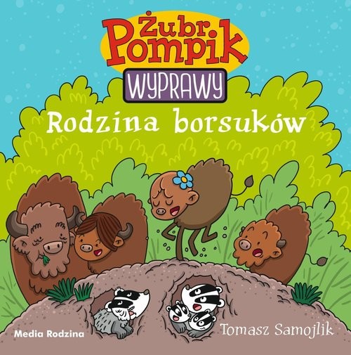 okładka Żubr Pompik Wyprawy Tom 4 Rodzina borsuków książka | Samojlik Tomasz