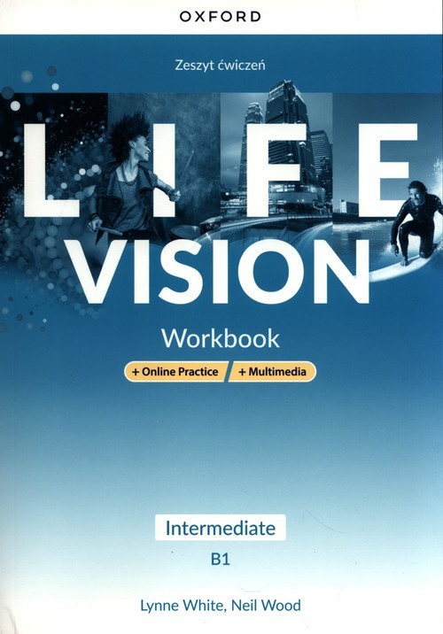 okładka Life Vision Intermediate. Zeszyt ćwiczeń + Online Practice + multimedia Szkoła ponadpodstawowa książka | White Lynne, Wood Neil
