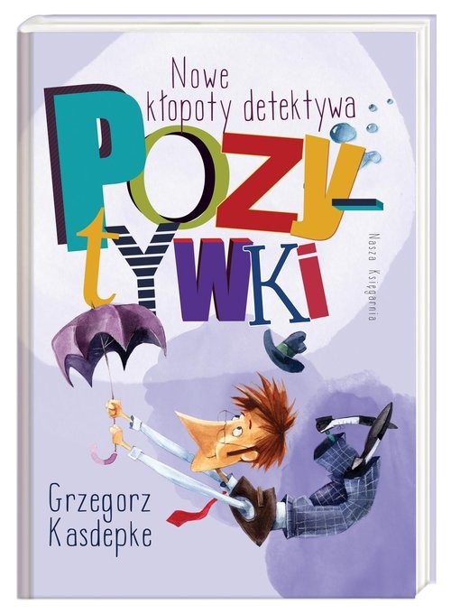 okładka Nowe kłopoty detektywa Pozytywki książka | Grzegorz Kasdepke