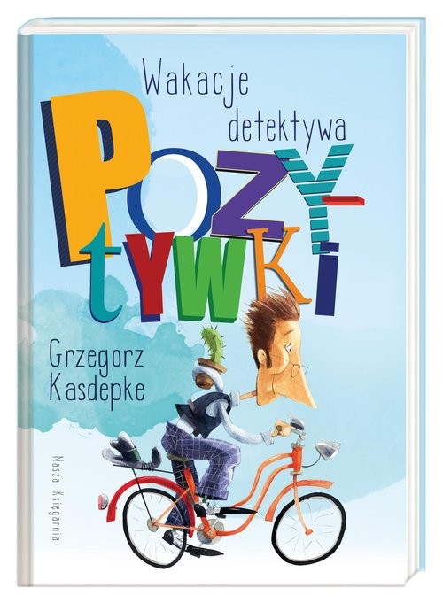 okładka Wakacje detektywa Pozytywki książka | Grzegorz Kasdepke