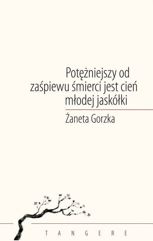 okładka Potężniejszy od zaśpiewu śmierci jest cień młodej jaskółki / Convivo książka | Żaneta Gorzka