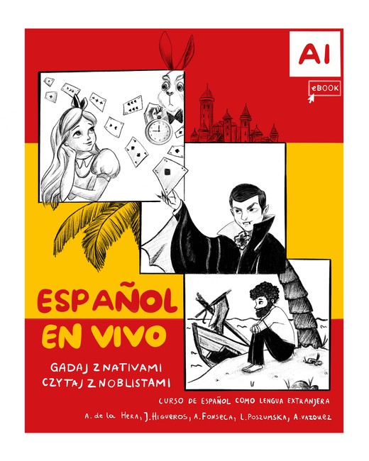okładka Español En Vivo. Gadaj Z Nativami Czytaj Z Noblistami. E-Podręcznik Do Hiszpańskiego A1 ebook | pdf | Anaheli Vázquez, Liliana Poszumska, Ana de la Hera, Andrea Fonseca, Javier García, Patricia Ordóñez
