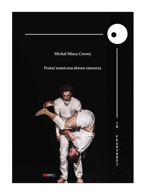 okładka Postać Sceniczna aktora-tancerza / Convivo książka | Czorny MichałMisza