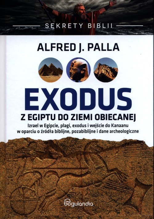 okładka Sekrety Biblii Exodus z Egiptu do Ziemi Obiecanej książka | Alfred J. Palla