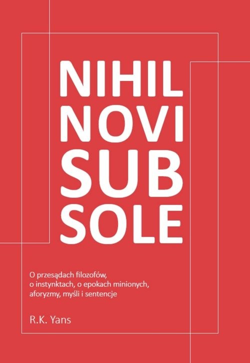 okładka Nihil novi sub sole książka | R.K. Yans