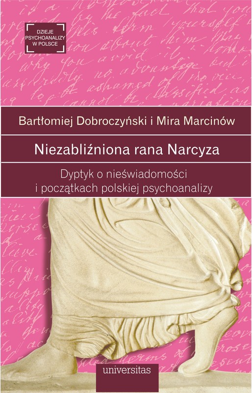 okładka Niezabliźniona rana Narcyza. Dyptyk o nieświadomości i początkach polskiej psychoanalizy ebook | epub, mobi, pdf | Bartłomiej Dobroczyński, Mira Marcinów
