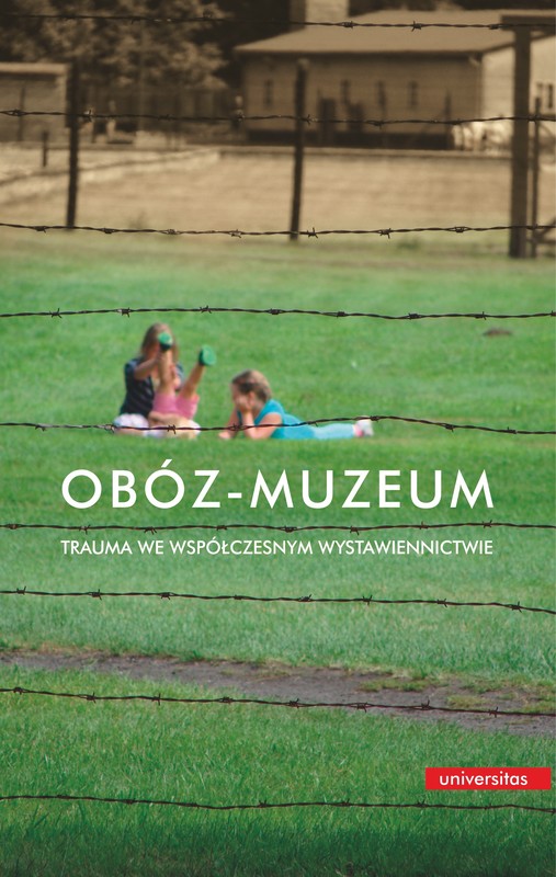 okładka Obóz-muzeum. Trauma we współczesnym wystawiennictwie ebook | pdf | Małgorzata Fabiszak, Marcin Owsiński