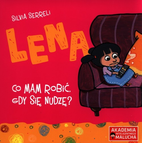 okładka Lena Co mam robić, gdy się nudzę? książka | Serreli Silvia