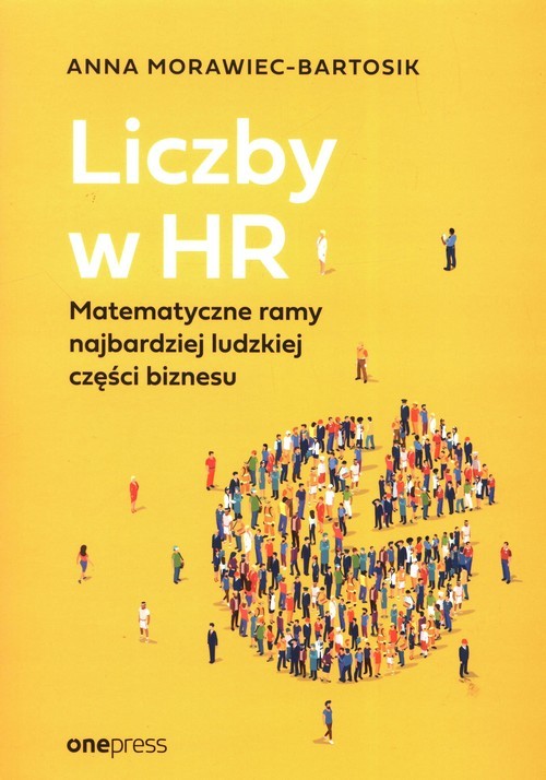 okładka Liczby w HR Matematyczne ramy najbardziej ludzkiej części biznesu książka | Anna Morawiec-Bartosik