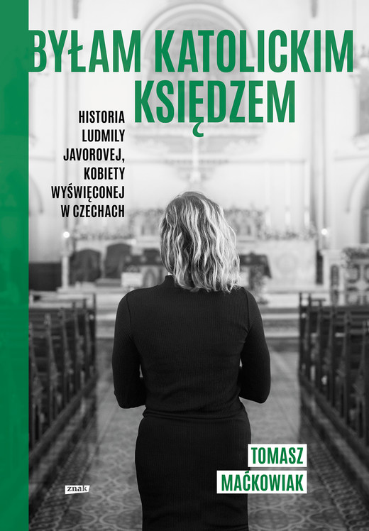okładka Byłam katolickim księdzem. Historia Ludmiły Javorovej, kobiety wyświęconej w Czechach ebook | epub, mobi | Tomasz Maćkowiak