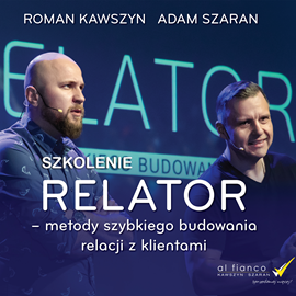 okładka Relator - metody szybkiego budowania relacji z klientami audiobook | MP3 | Kawszyn Roman