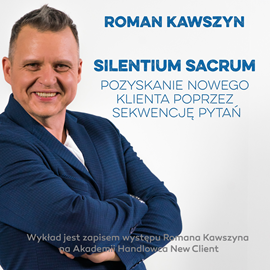 okładka Silentium Sacrum. Przejęcie klienta przez sekwencję pytań audiobook | MP3 | Kawszyn Roman