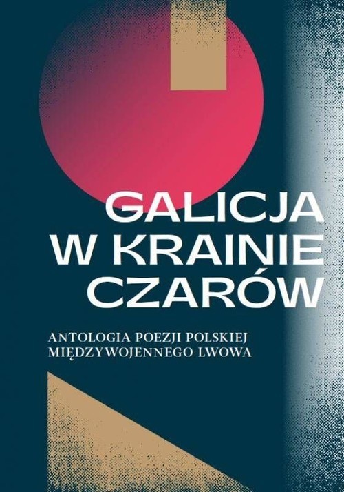 okładka Galicja w krainie czarów Antologia poezji polskiej międzywojennego Lwowa książka | Sadkowska Katarzyna